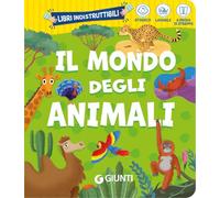 Il mondo degli animali. Ediz. a colori