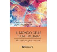 Il mondo delle cure palliative: Manuale per giovani medici