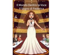 Il Mondo Dentro la Voce: Il Sogno di Federica