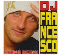 DJ Francesco – Il Mondo Di Francesca – Import