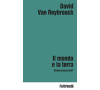 Il mondo e la terra. Come preservarli?