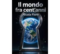 Il mondo fra cent'anni