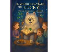 Il Mondo incantato di Lucky: Storie per sognare ad occhi aperti
