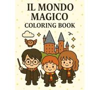 Il mondo magico coloring book: 50 immagini da colorare per bambini e ragazzi dai 4 anni in su