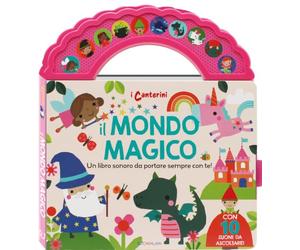 Il mondo magico. I canterini. Ediz. a colori