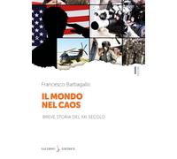 Il mondo nel caos. Breve storia del XXI secolo