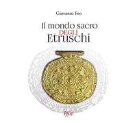Il mondo sacro degli etruschi