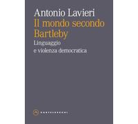 Il mondo secondo Bartleby. Linguaggio e violenza democratica
