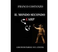 IL MONDO SECONDO EARP: Giochi di parole sul cinema