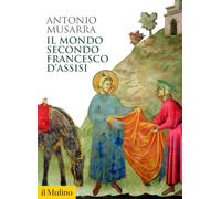 Il mondo secondo Francesco d'Assisi