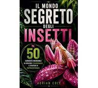 Il mondo segreto degli insetti