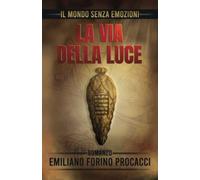 Il Mondo Senza Emozioni - La Via Della Luce