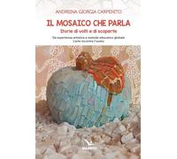 Il mosaico che parla. Storie di volti e di scoperte