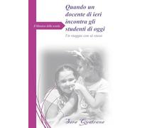 Il mosaico della scuola. Quando un docente di ieri incontra gli studenti di oggi. Un viaggio con sè stessi