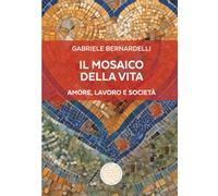Il mosaico della Vita: Amore, Lavoro e Società
