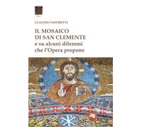Il mosaico di San Clemente. Su alcuni dilemmi che l'opera propone