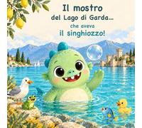 Il mostro del Lago di Garda… che aveva il singhiozzo!: Bobo e il potere di una coccola