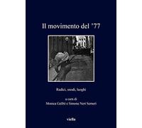 Il Movimento Del '77: Radici, Snodi, Luoghi