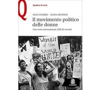 Il movimento politico delle donne. Una storia internazionale (XIX-XX secolo)