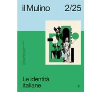 Il Mulino. Rivista trimestrale di cultura e di politica (2025) (Vol. 2)