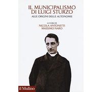 Il municipalismo di Luigi Sturzo. Alle origini delle autonomie
