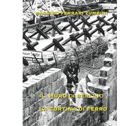 Il Muro di Berlino e la Cortina di ferro