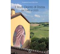Il Muro Dipinto di Dozza dal 1960 al 2025