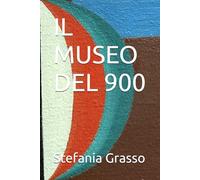 IL MUSEO DEL 900