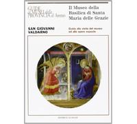 Il Museo della Basilica di Santa Maria delle Grazie a San Giovanni Valdarno