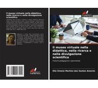Il Museo Virtuale Nella Didattica, Nella Ricerca E Nella Divulgazione Scientifica