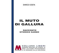 Il muto di Gallura. Racconto storico sardo. Ediz. speciale a grandi caratteri per lettori ipovedenti