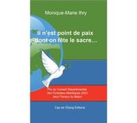 Il n’est point de paix dont on fête le sacre…, IHRY Monique-Marie (Auteur)