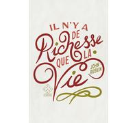 Il n’y a de richesse que la vie