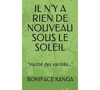 IL N’Y A RIEN DE NOUVEAU SOUS LE SOLEIL: "Vanité des vanités..."