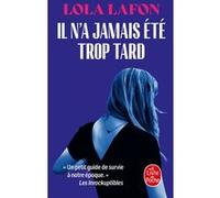 Il n'a jamais été trop tard Lola Lafon (Auteur)