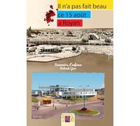 Il n'a pas fait beau ce 15 août à Royan: souvenirs d'enfance