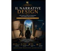 Il narrative design: Che cos’è e come si costruisce una storia che si gioca