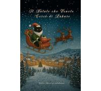 Il Natale che Veneto Cercò di Rubare: L’inizio delle avventure luminose di Veneto nei luoghi più nascosti d’Italia