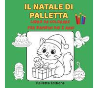 Il Natale di Palletta - Libro da Colorare per Bambini dai 2 Anni: Disegni Natalizi Semplici e Divertenti con la Gattina più Buffa | Attività Prescolare per Sviluppare Creatività e Motricità Fine