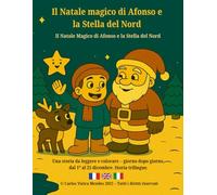 Il Natale magico di Afonso e la Stella del Nord: Histoire trilingue - Français / English / Italien