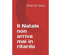 Il Natale non arriva mai in ritardo