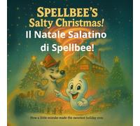 Il Natale Salatino di Spellbee!: Come un piccolo errore ha creato il Natale più dolce di sempre.