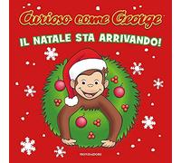 Il Natale sta arrivando! Curioso come George. Ediz. a colori