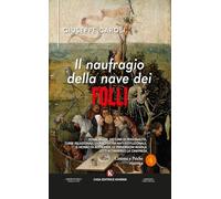 Il naufragio della nave dei folli. Serial killer, disturbi di personalità, turbe relazionali, la psichiatria anti-istituzionale, il morbo di ... residue letti attraverso la cinepresa