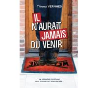 IL n'aurait jamais dû venir