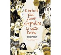 Il ne devra plus y avoir d'orphelins sur cette terre Thomas Azuelos (Auteur), Aurélien Ducoudray (Auteur)