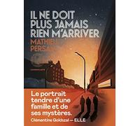 Il ne doit plus jamais rien m'arriver