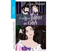 Alfred de Musset – Il ne faut jurer de rien – Poche – Larousse