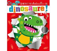 Il ne faut pas chatouiller un dinosaure !