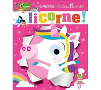IL NE FAUT PAS CHATOUILLER - UNE LICORNE